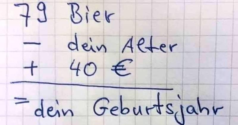 ISPROBAJTE ODMAH 79 piva - broj tvojih godina + 40 eura = godina tvog rođenja