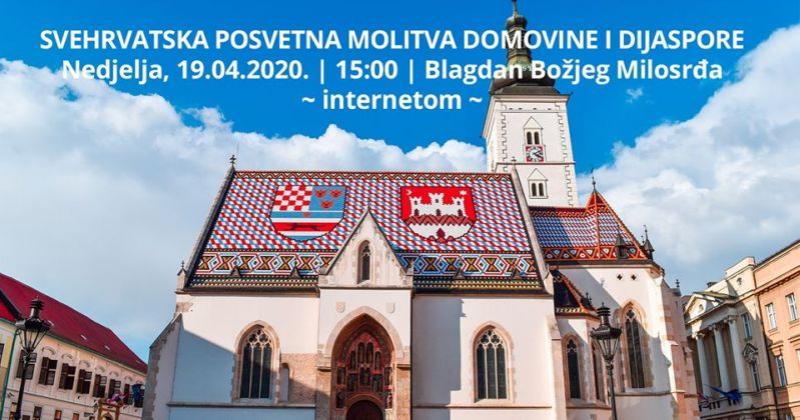 SVEHRVATSKA POSVETNA MOLITVA DOMOVINE I DIJASPORE Na Mali Uskrs u nedjelju uključimo se svi u molitvu