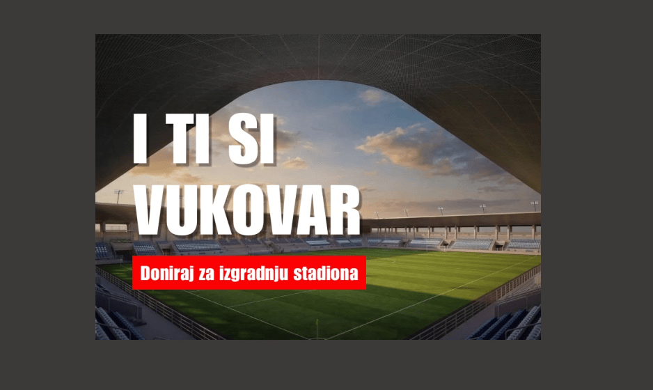 Pokrenuta kampanja ‘I ti si Vukovar’ – uključi se u izgradnju Stadiona 12 hrvatskih redarstvenika